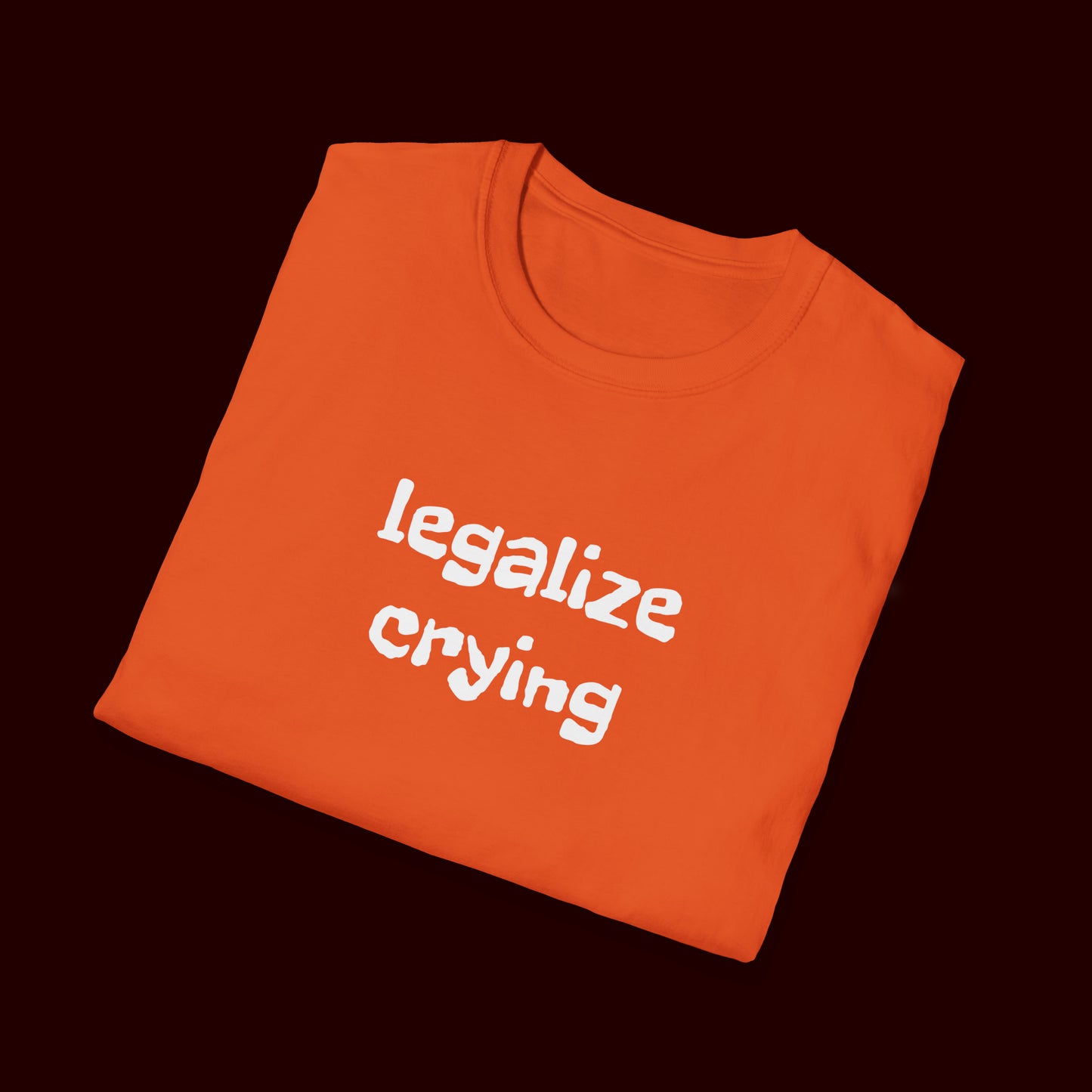 Legalize Crying T-Shirt