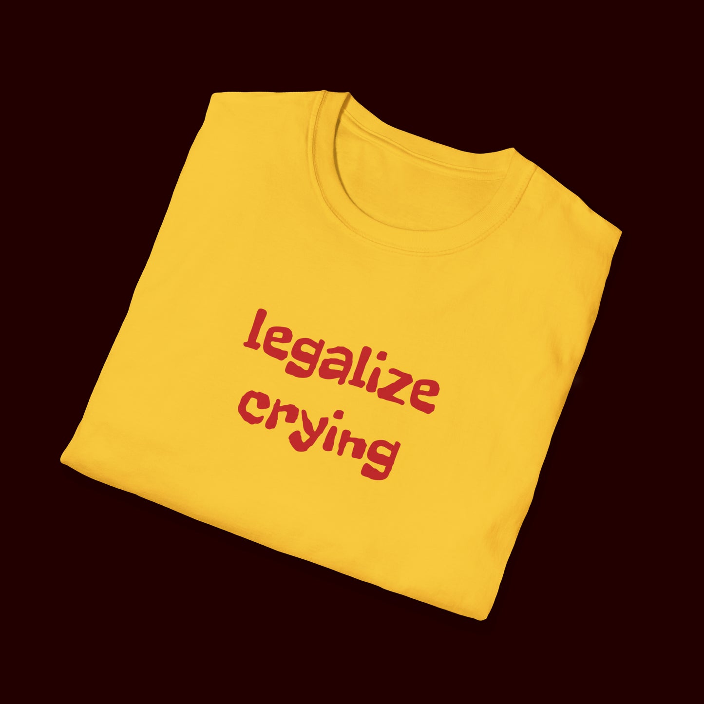 Legalize Crying T-Shirt