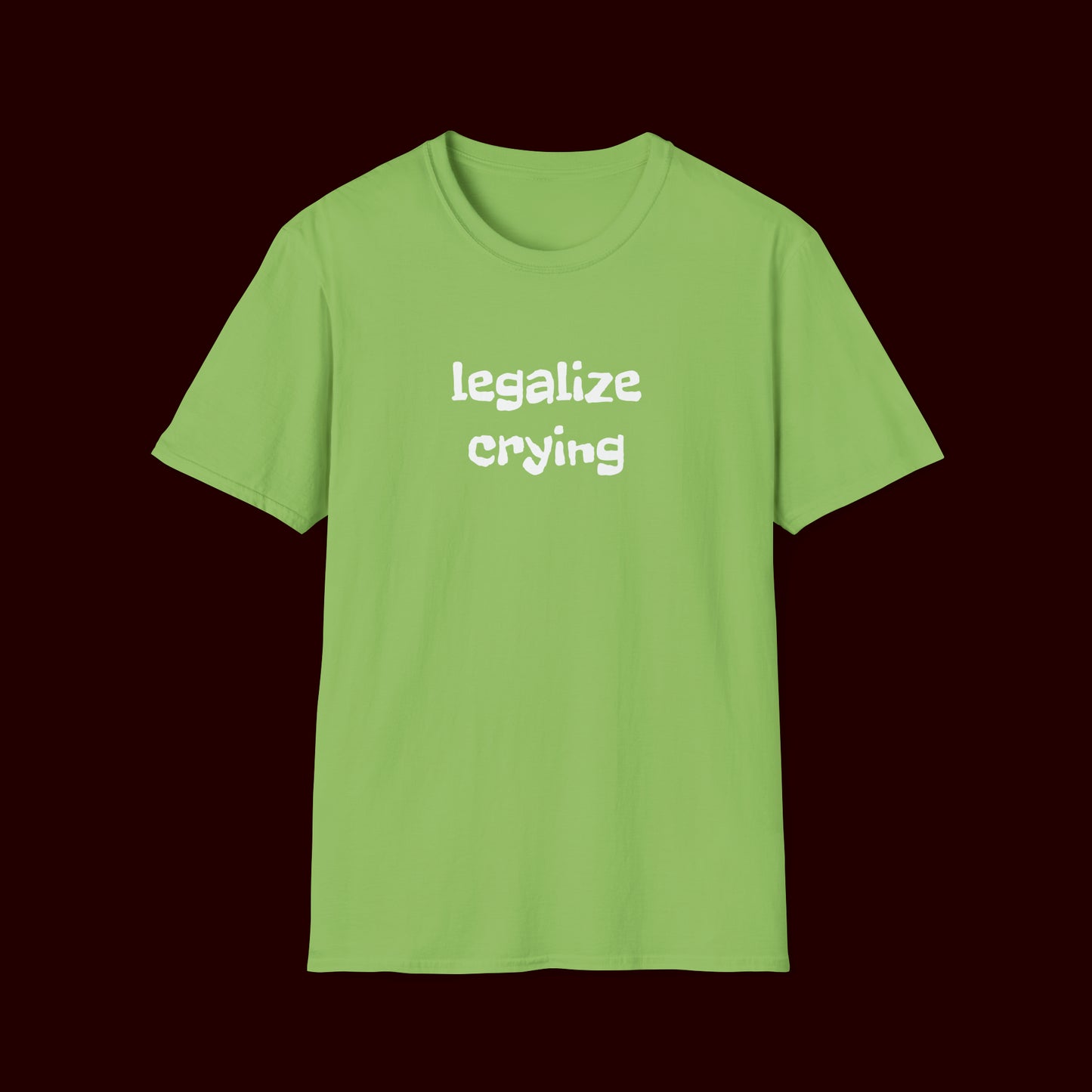 Legalize Crying T-Shirt