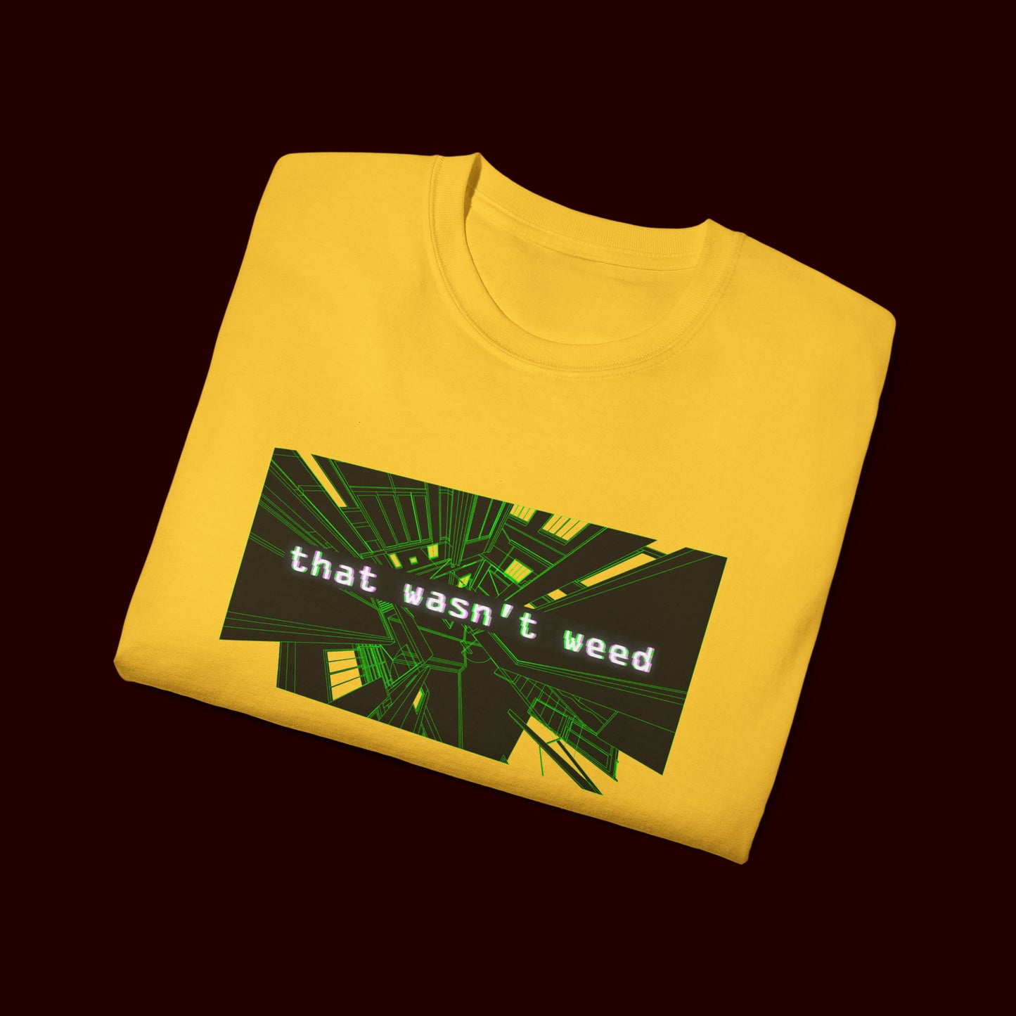 Wasn't Weed T-Shirt