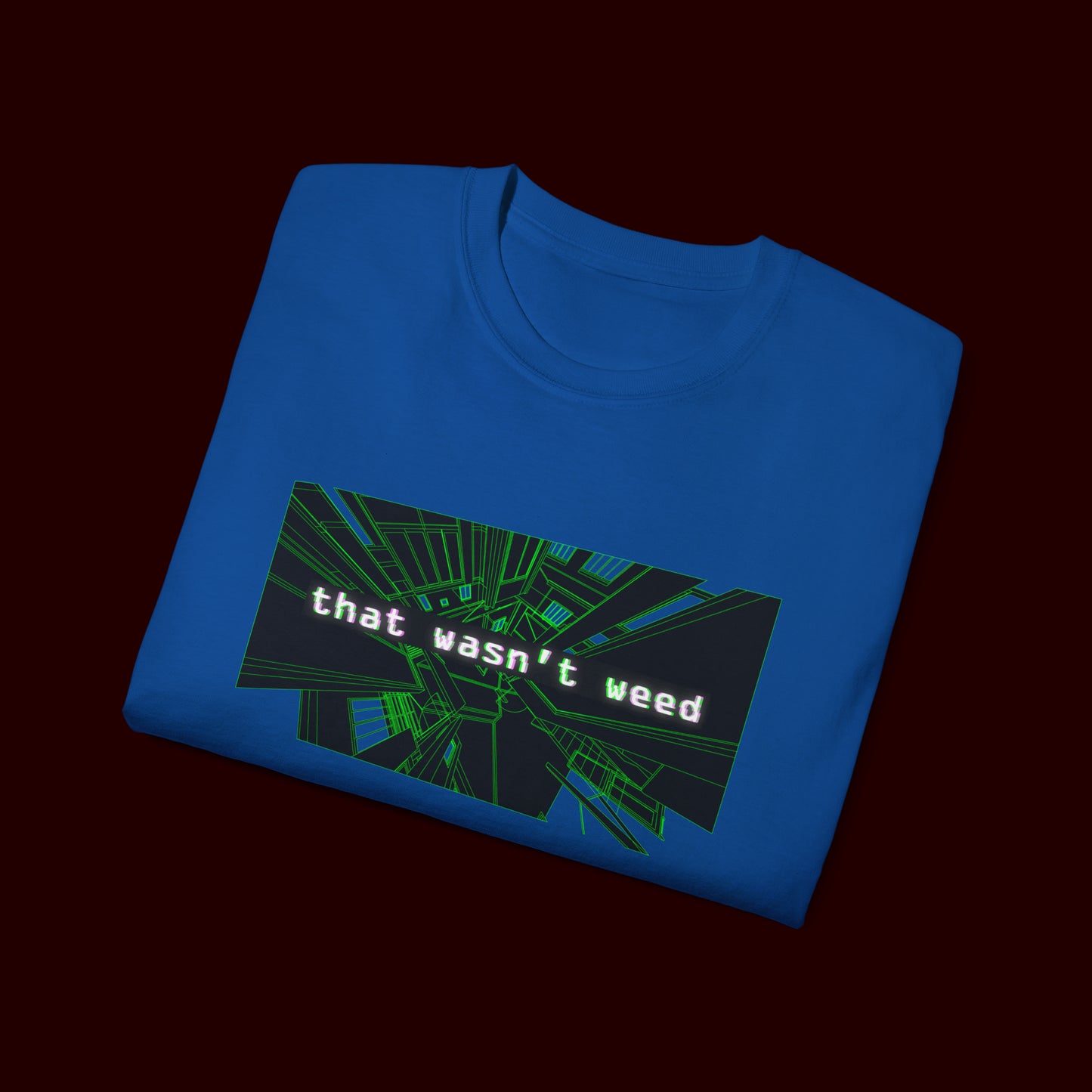 Wasn't Weed T-Shirt