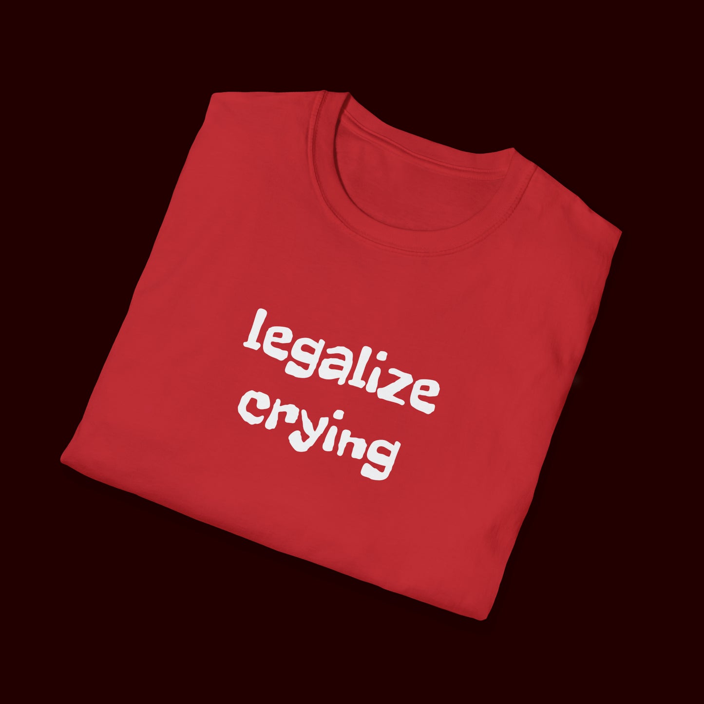 Legalize Crying T-Shirt