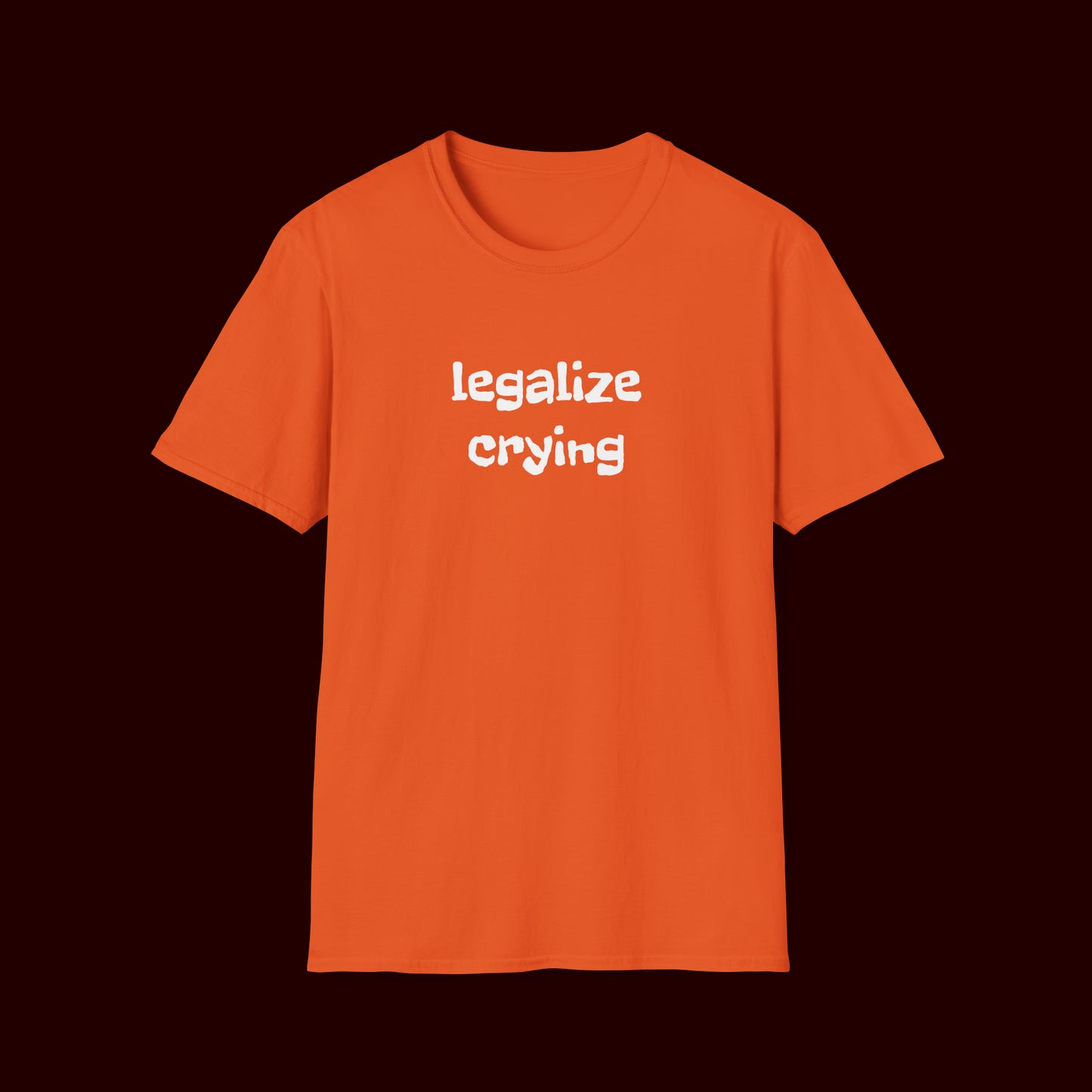 Legalize Crying T-Shirt